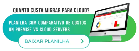 Botão de download da planilha comparativa de custos entre servidores On Premise e Cloud Servers